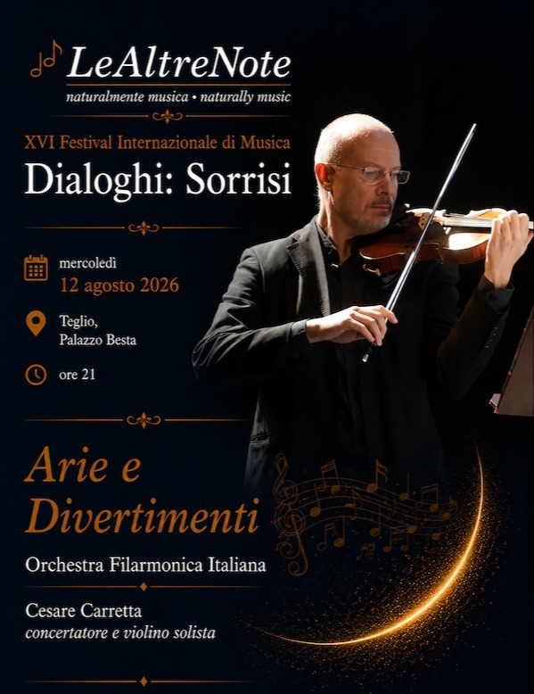 Immagine Evento Festival Le Altre Note 2026 — Dialoghi: Sorrisi Arie e divertimenti Orchestra Filarmonica Italiana  — Cesare Carretta | Calendario Valtellinese